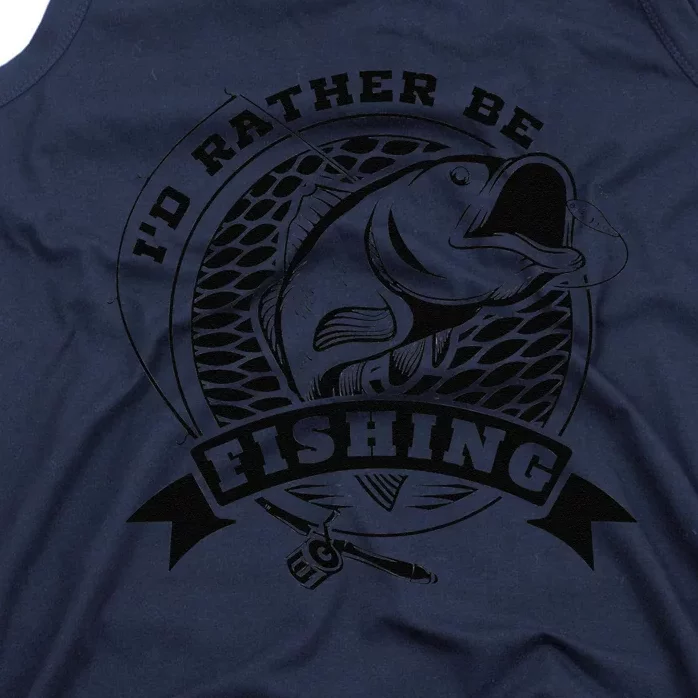 I´d Rather Be FIshing Funny Quote For Fisherman Tank Top