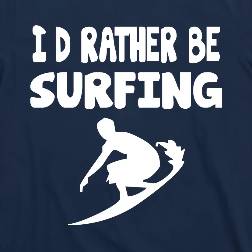 Id Rather Be Surfing Watersport T-Shirt