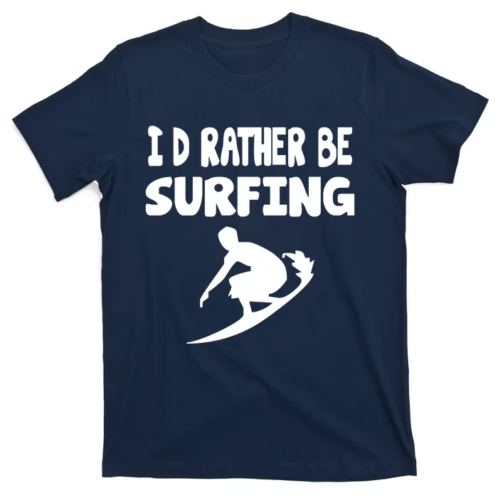 Id Rather Be Surfing Watersport T-Shirt