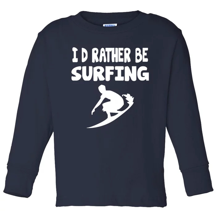 Id Rather Be Surfing Watersport Toddler Long Sleeve Shirt