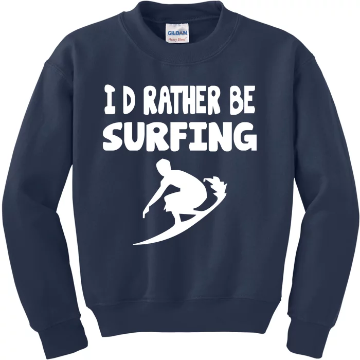 Id Rather Be Surfing Watersport Kids Sweatshirt