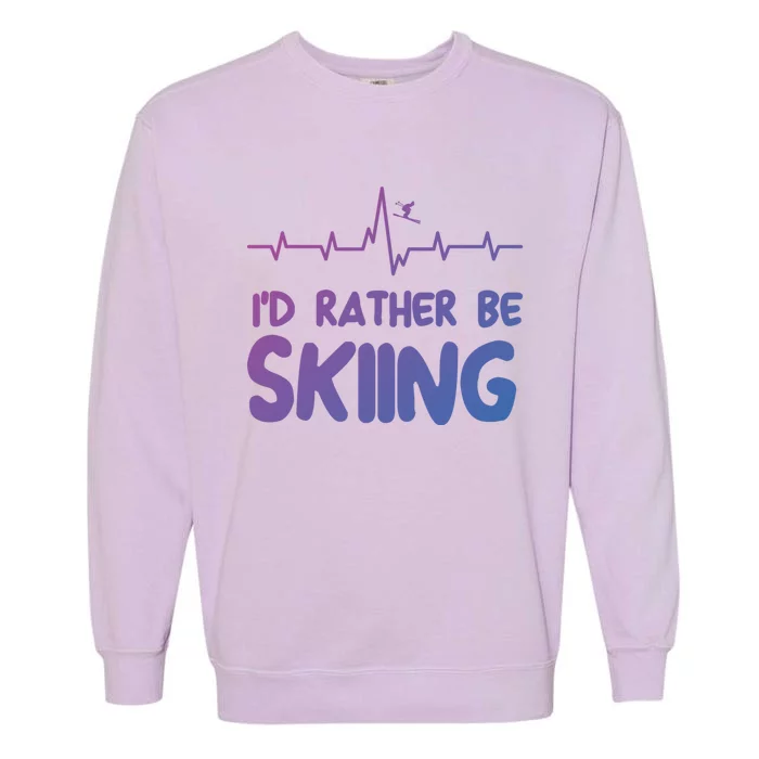 Id Rather Be Skiing Skier Gift Garment-Dyed Sweatshirt