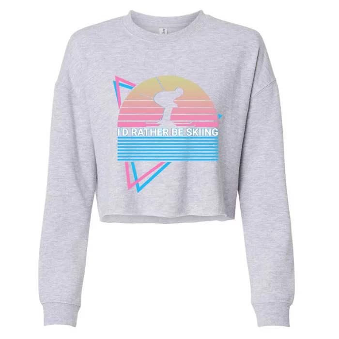 Id Rather Be Skiing Id Rather Be Skiing Ski Retro Gift Cropped Pullover Crew