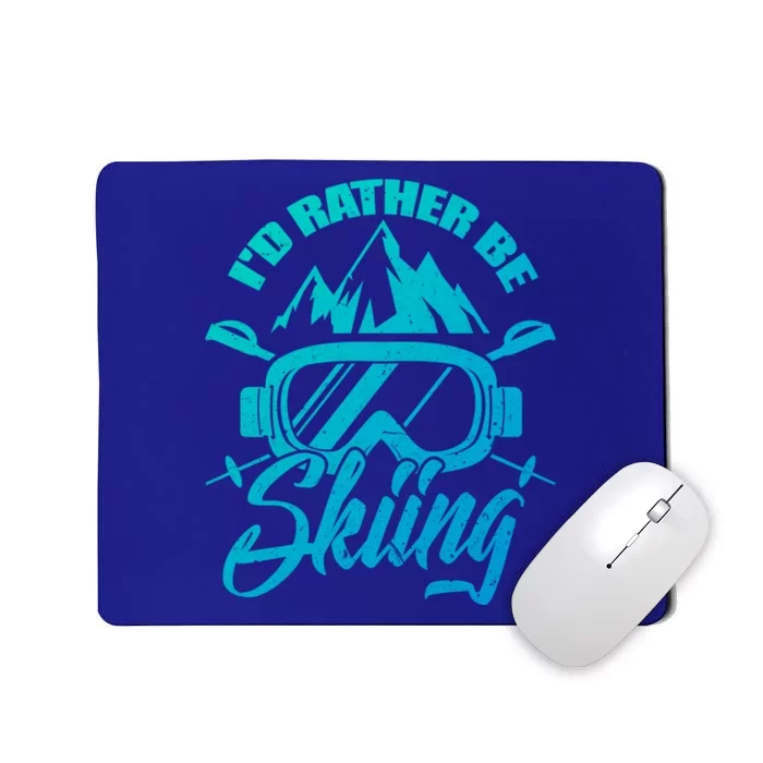 Id Rather Be Skiing Holiday Ski Winter Sport Gift Mousepad