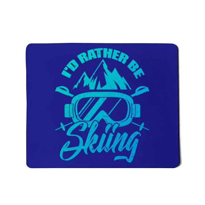 Id Rather Be Skiing Holiday Ski Winter Sport Gift Mousepad