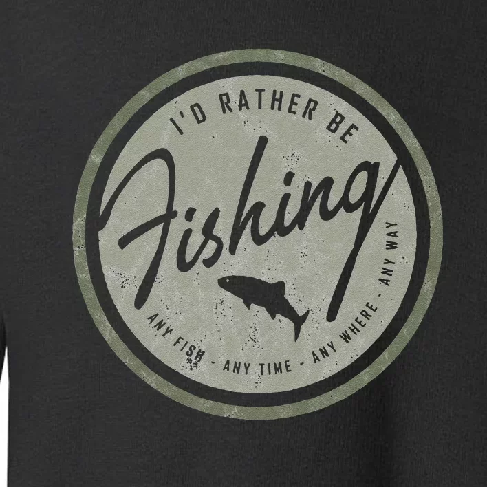 Id Rather Be Fishing Retro Distressed Olive Toddler Sweatshirt