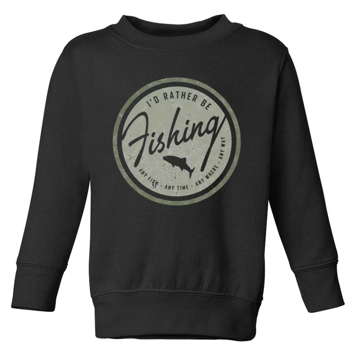 Id Rather Be Fishing Retro Distressed Olive Toddler Sweatshirt