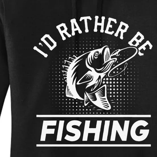 Id Rather Be Fishing Women's Pullover Hoodie