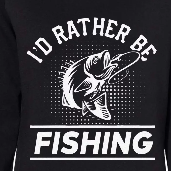 Id Rather Be Fishing Womens California Wash Sweatshirt