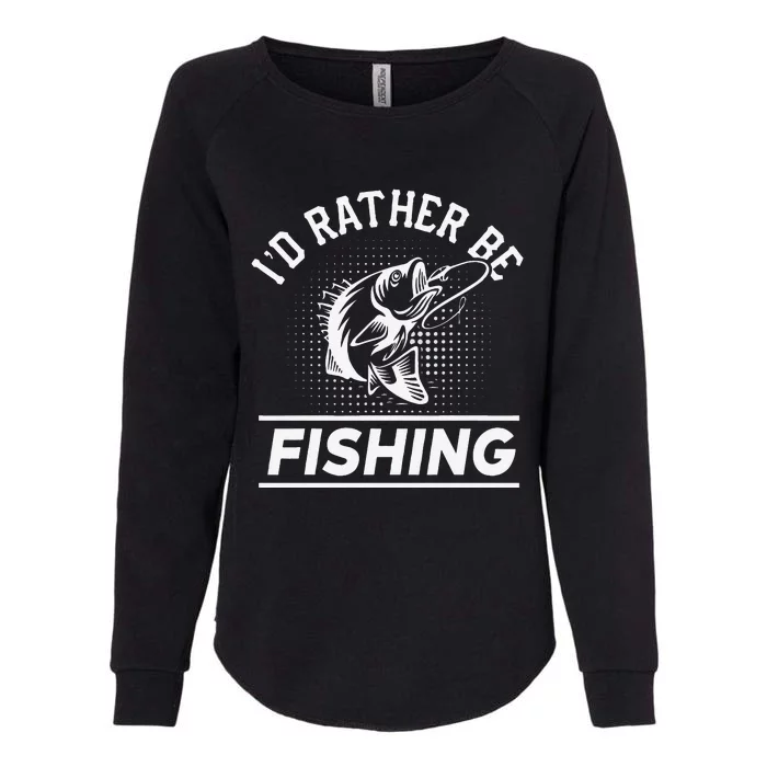 Id Rather Be Fishing Womens California Wash Sweatshirt