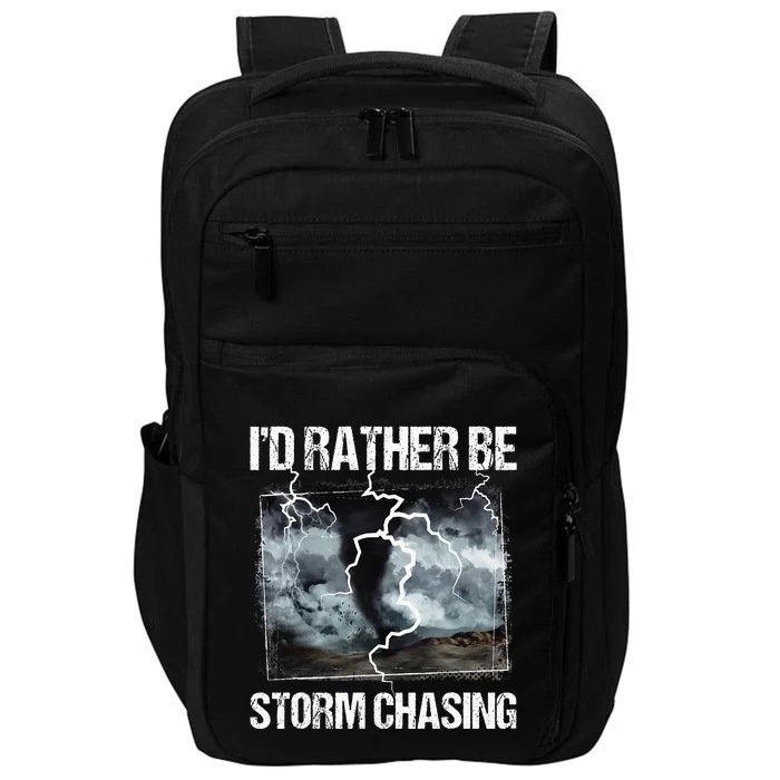 ID Rather Be Storm Chasing Tornado Chaser Meteorology Impact Tech Backpack