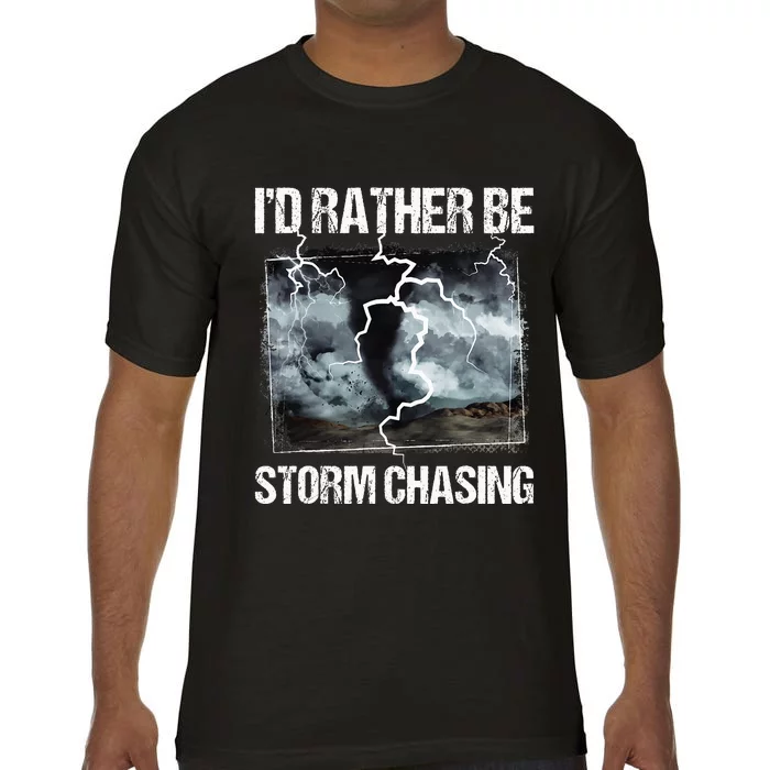 ID Rather Be Storm Chasing Tornado Chaser Meteorology Comfort Colors T-Shirt