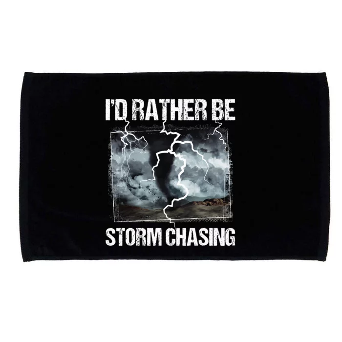 ID Rather Be Storm Chasing Tornado Chaser Meteorology Microfiber Hand Towel