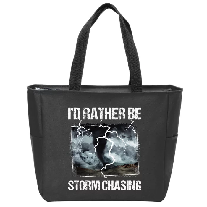 ID Rather Be Storm Chasing Tornado Chaser Meteorology Zip Tote Bag