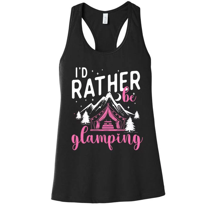 ID Rather Be Glamping Glamper Glamorous Camping Camper Women's Racerback Tank