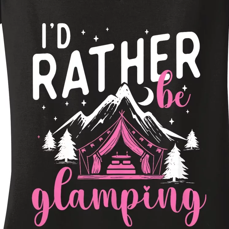 ID Rather Be Glamping Glamper Glamorous Camping Camper Women's V-Neck T-Shirt