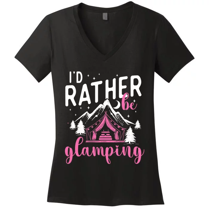 ID Rather Be Glamping Glamper Glamorous Camping Camper Women's V-Neck T-Shirt