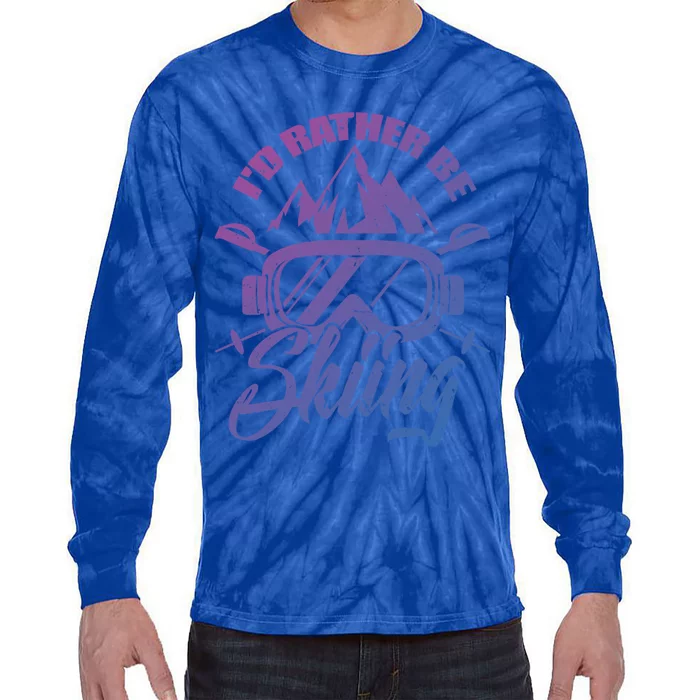 Id Rather Be Skiing Holiday Ski Winter Sport Gift Tie-Dye Long Sleeve Shirt