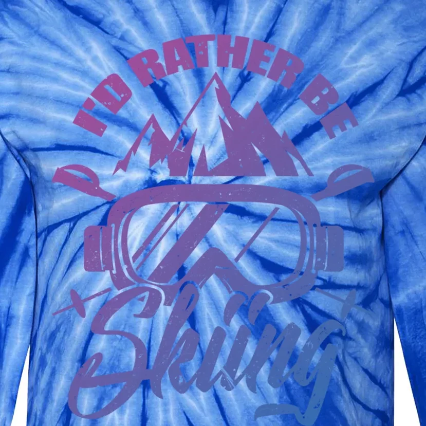 Id Rather Be Skiing Holiday Ski Winter Sport Gift Tie-Dye Long Sleeve Shirt