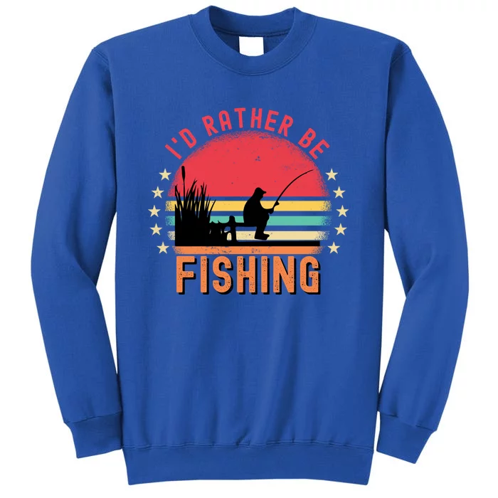 ID Rather Be Fishing Vintage Retro Fisher Fly Fishing Meaningful Gift Tall Sweatshirt