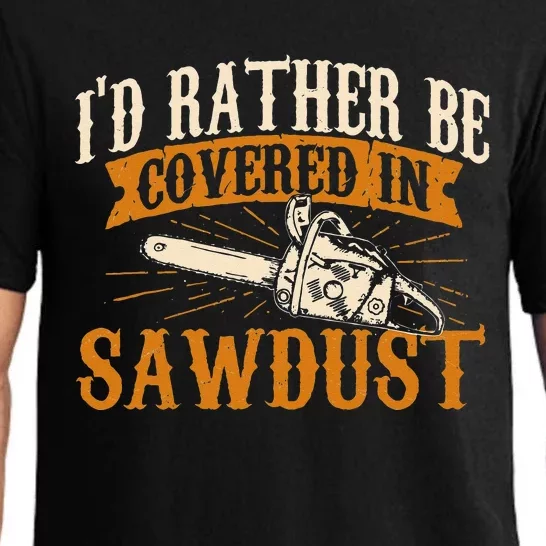 I'd Rather Be Covered In Sawdust Lumberjack Tree Cutter Pajama Set