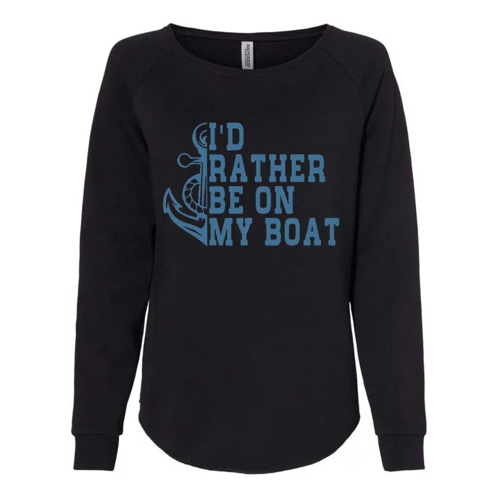 I'd Rather Be On My Boat Funny Boat Owner Saying Colored Womens California Wash Sweatshirt