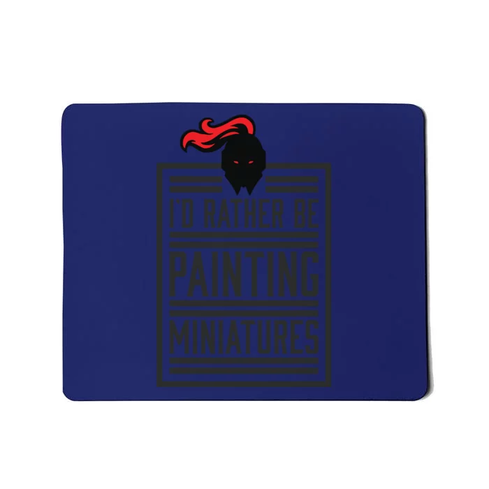 Id Rather Be Painting Miniatures Funny 3D Hobbyist Mousepad