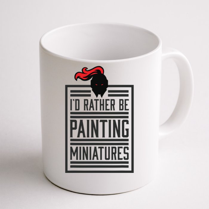 Id Rather Be Painting Miniatures Funny 3D Hobbyist Front & Back Coffee Mug