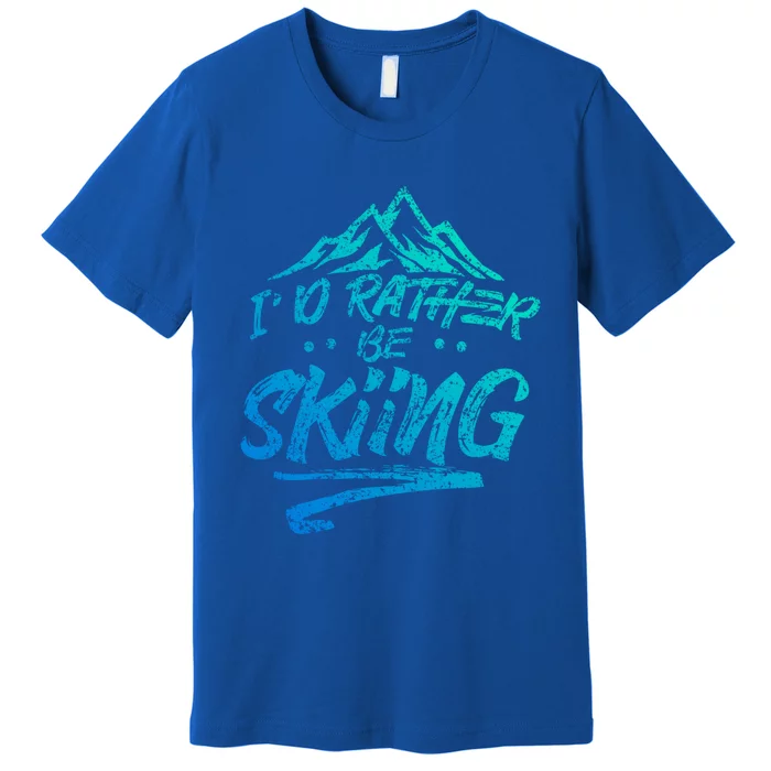 Id Rather Be Skiing Ski Skier Winter Sports Gift Premium T-Shirt