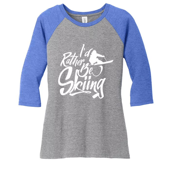 Id Rather Be Skiing Skier Winter Sports Ski Saying Meaningful Gift Women's Tri-Blend 3/4-Sleeve Raglan Shirt