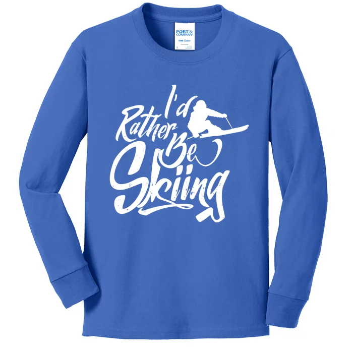 Id Rather Be Skiing Skier Winter Sports Ski Saying Meaningful Gift Kids Long Sleeve Shirt