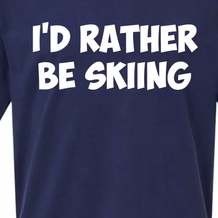 Id Rather Be Skiing Gift Sueded Cloud Jersey T-Shirt