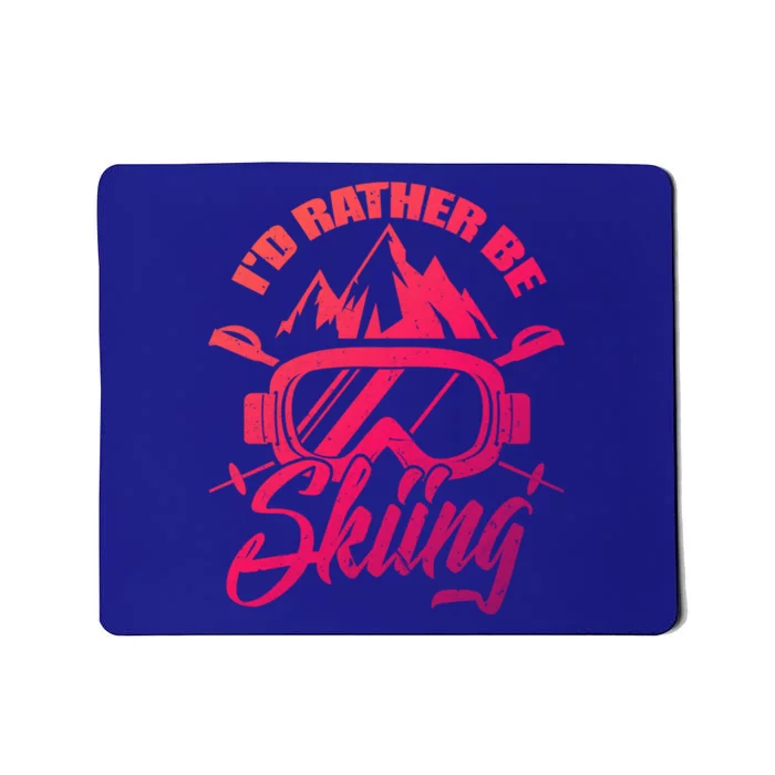 Id Rather Be Skiing Holiday Ski Winter Sport Gift Mousepad