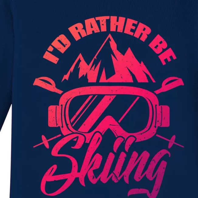 Id Rather Be Skiing Holiday Ski Winter Sport Gift Baby Long Sleeve Bodysuit