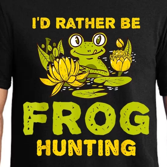 ID Rather Be Frog Hunting Frog Lover Gift Pajama Set