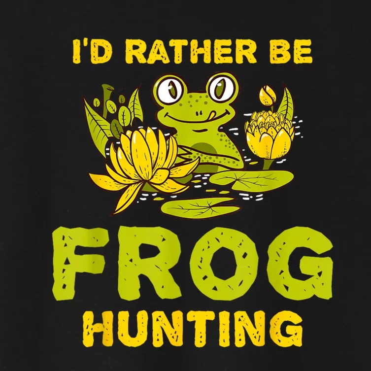 ID Rather Be Frog Hunting Frog Lover Gift Women's Crop Top Tee