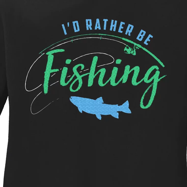 Id Rather Be Fishing Ladies Long Sleeve Shirt