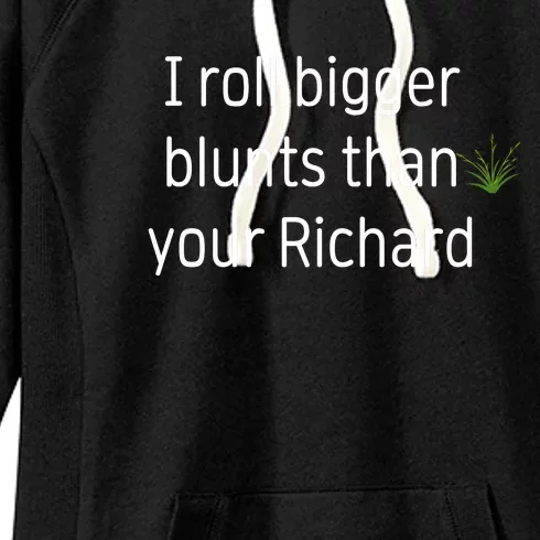 I Roll Bigger Blunts Than Your Richard Women's Fleece Hoodie