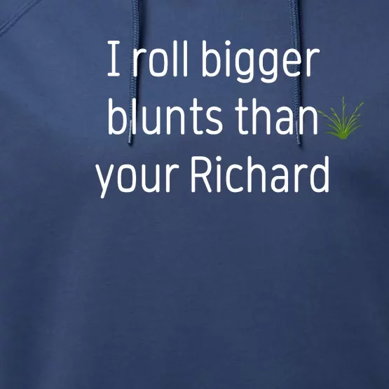 I Roll Bigger Blunts Than Your Richard Performance Fleece Hoodie