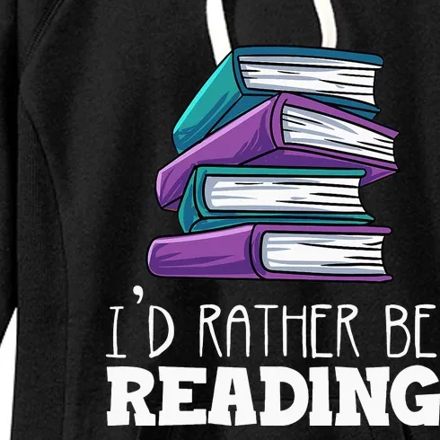 I'd Rather Be Reading Book Lover Bookworm Avid Reader Women's Fleece Hoodie