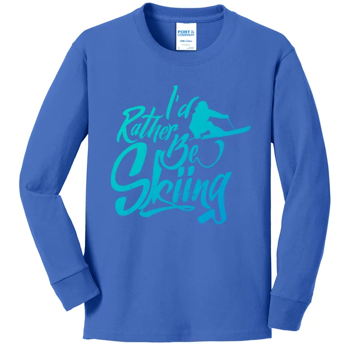 Id Rather Be Skiing Skier Winter Sports Ski Saying Meaningful Gift Kids Long Sleeve Shirt