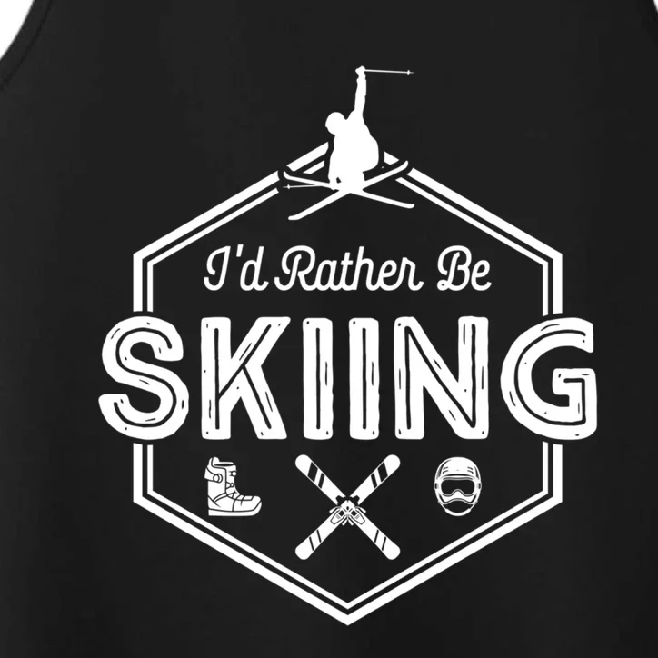 Id Rather Be Skiing Winter Snow Ski Lover Funny Gift Performance Tank