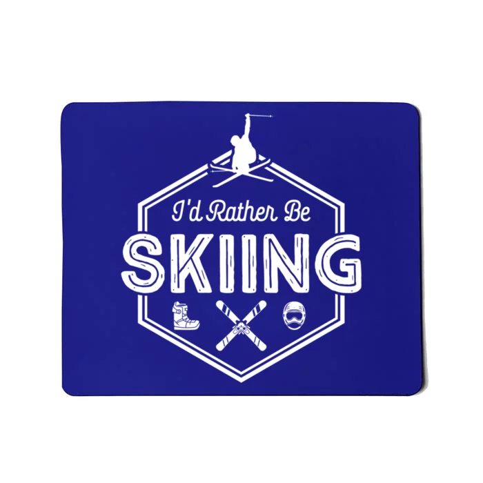 Id Rather Be Skiing Winter Snow Ski Lover Funny Gift Mousepad