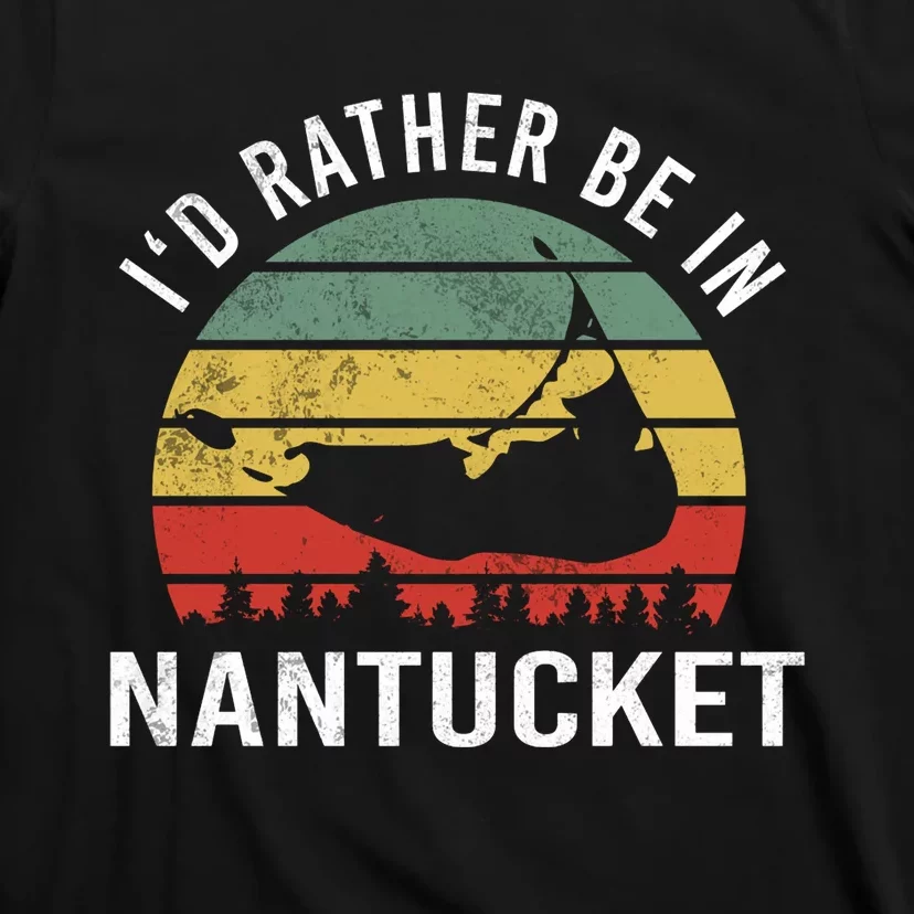 ID Rather Be In Nantucket T-Shirt