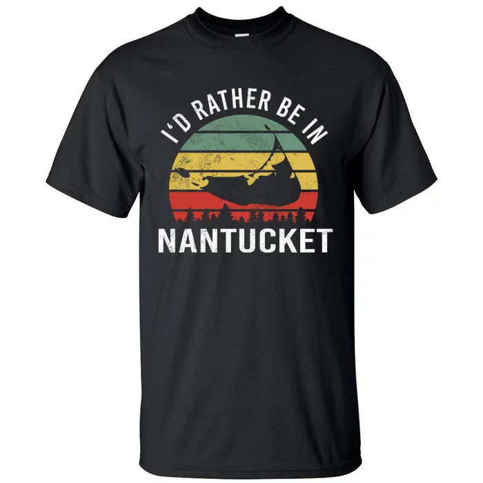 ID Rather Be In Nantucket Tall T-Shirt