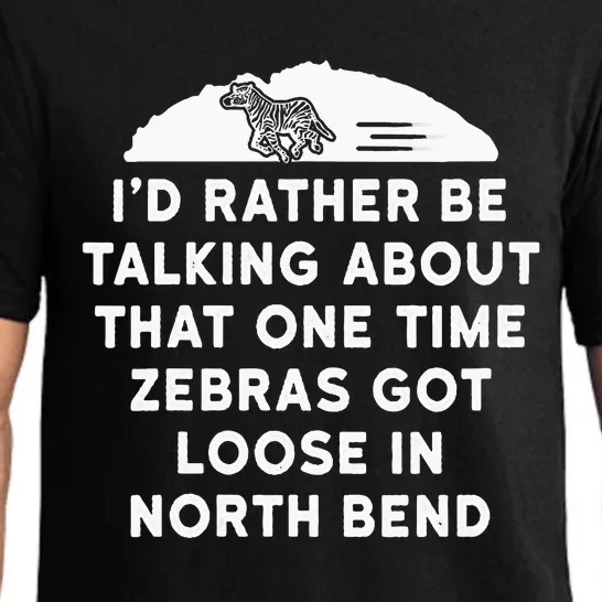 Id Rather Be Talking About Zebras Got Loose In North Bend Pajama Set