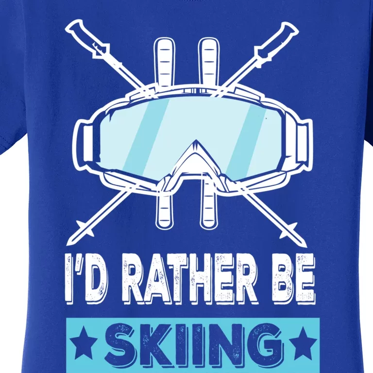 Id Rather Be Skiing Wintersport Ski Snowboard Gift Women's T-Shirt