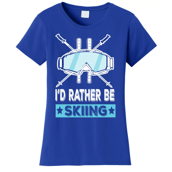 Id Rather Be Skiing Wintersport Ski Snowboard Gift Women's T-Shirt