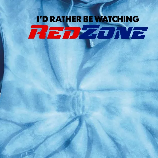 ID Rather Be Watching Redzone Tie Dye Hoodie