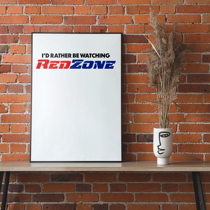 ID Rather Be Watching Redzone Poster